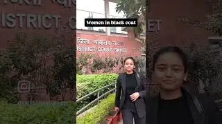 Lawyer / black coat / advocate / power / GRWM/ law student/ Saket court