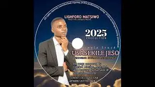 Lighford Matsiwo ft Raelroy - Usasekile Jeso