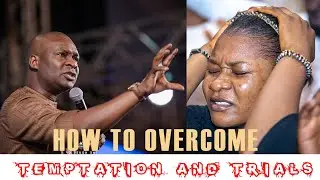 SECRETS TO OVERCOMING TEMPTATION AND TRIALS - APOSTLE JOSHUA SELMAN