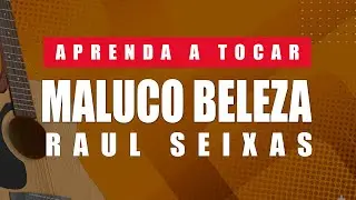 COMO TOCAR MALUCO BELEZA NO VIOLÃO - RAUL SEIXAS (AULA DE VIOLÃO)