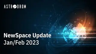 NewSpace Update – Jan/Feb 2023 – The NewSpace Showcase