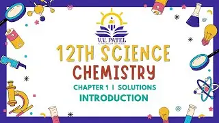CHAP 1 SOLUTIONS | CHEMISTRY | INTRODUCTION | 12TH SCIENCE | V.V. PATEL A PREMIUM SCHOOL | BY AR SIR