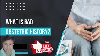 BOH : What is Bad Obstetric History? / Causes of Bad Obstetric History? / रिकरंट मिसकैरेज का कारण?