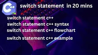 c++ beginner course |switch statement c++ |example| syntax|flowchart| calculater in c++