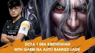 GABBI AND THE BOYS TALKS ABOUT DOTA 1 ERA DAYS | GABBI AUTO BANNED LAGE SA DOTA 1?