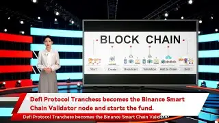 Defi Protocol Tranchess becomes the Binance Smart Chain Validator node and starts the fund.