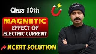 Magnetic Effects Of Electric Current Class 10 || NCERT Solution || SK VERMA #VScience_Nexus #youtube