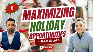 Maximizing Holiday Opportunities in Real Estate