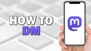 How To DM On Mastodon (Easiest Way)​​​​​​​