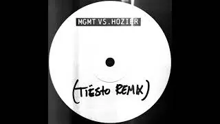 MGMT - Kids vs. Hozier - Too Sweet (Tiësto Mashup)