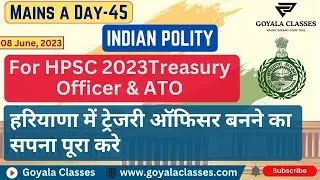 Mains a Day (Day - 45) || HPSC Treasury Officer & Assistant Treasury Officer | Must Watch #hpsc
