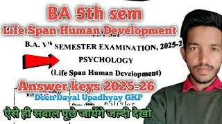 Life span human development ba 5th sem answer keys ddu || psychology 5th sem paper 1 answer keys ddu