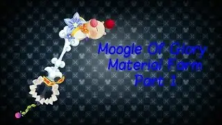Kh Unchained X JP Version - Moogle Of Glory Farming Part 1 - Kupo Seed
