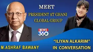President Ghani Global Group Muhammad Ashraf Bawany Exclusive Interview with Iliyan Alkarim