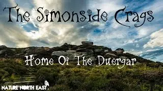 The Simonside Crags - Home Of The Duergar (HD)