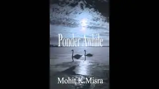 Friends Poem from  Ponder Awhile by Mohit.K.Misra  Narrated by Merric K Parnelli