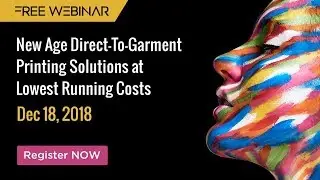 Free Webinar - New Age Direct-To-Garment Printing Solutions at Lowest Running Costs | Fibre2Fashion