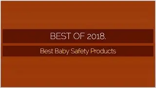 Best Baby Safety Products 2018