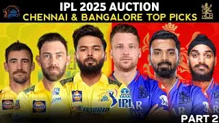 IPL 2025 AUCTION : RCB & CSK Auction Strategy | RCB & CSK Target Players | RCB Top Picks | Part 2