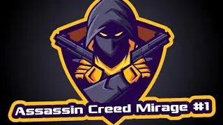 Assasin Creed Mirage Part 1- Road 2 be an Assassin