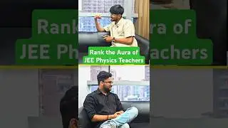 Rank JEE Physics Teachers with Aura 🔥❤️ Which JEE Physics Teaacher is Best? #jee #jeemain #physics