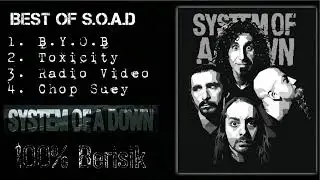 Best Of S.O.A.D Lagu Terbaik System Of A Down #Toxicity #B.Y.O.B #RadioVideo #ChopSuey #100%Berisik