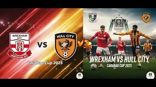 ENGLISH CARABAO CUP 2025 | WREXHAM VS HULL CITY | MATCH PREDICTION