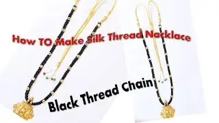 DIY//How to make Silk thread Necklace| Black Thread Chain | Making of Silk thread neck piece