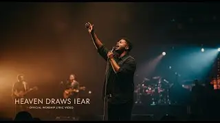 Elevation Worship - Heaven Draws Near - (Uplifting New Anthem)