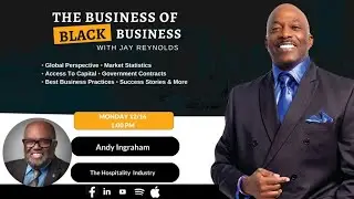 The Business of Black Business | Andy Ingraham: Hospitality Industry