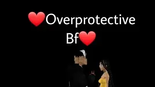 My  Overprotective Bf ❤️ 💙 💜 S2 E1
