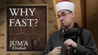 Why Fast? – Sejad Mekić: Friday Sermon