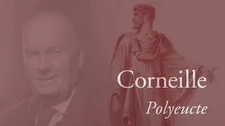Pierre CORNEILLE – Fragments sur POLYEUCTE par Michel Bouquet (CNSAD, 1986)