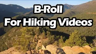 Favorite B-Roll for Hiking Videos