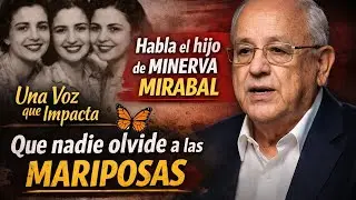 Habla el hijo de Minerva Mirabal: que nadie olvide a las Mariposas