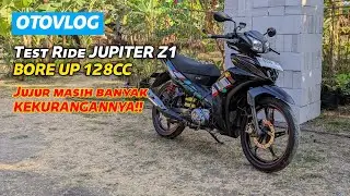 Test Ride JUPITER Z1 BORE UP 128cc, Jujur masih banyak kekurangannya #otovlog 48