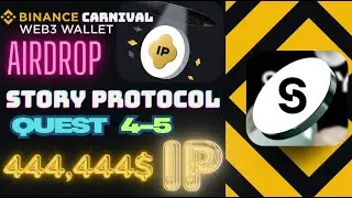 Airdrop Story Protocol Binance Web3 Quest 4 and Quest 5 pool 444k$ token IP | Carnival Campaign