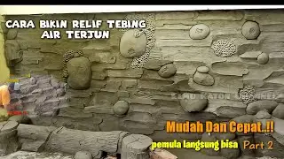 Cara Membuat Relif Tebing Air Terjun, mudah dan cepat (part 2)!! elmu katon