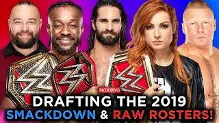 DRAFTING THE 2019 WWE SMACKDOWN AND RAW ROSTER!!