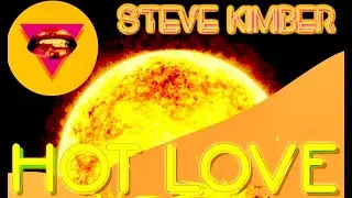 Hot Love - The Many Moods of Steve Kimber