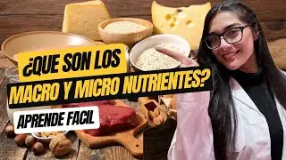 Macronutrientes y micronutrientes explicados f&aacute;cil 