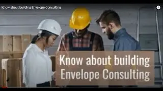 Know about building Envelope Consulting