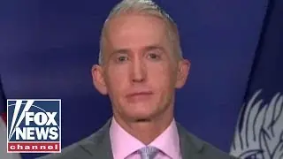 Trey Gowdy on Baier's interview with Comey