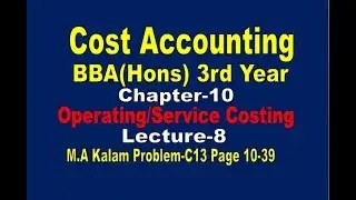 Operating Costing// Service Costing //Cost Accounting// Chapter-10 //BBA 3rd Year// Lecture-8