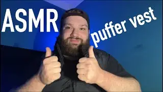 ASMR with puffer vest and zipper sounds
