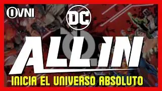 DC ALL IN : El inicio del Nuevo Universo DC. Es un punto de partida? Que hay que saber? Todo acá ♎