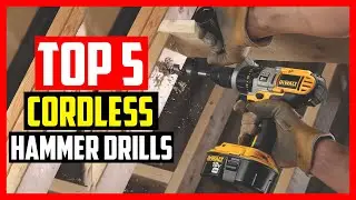 Top 5 Best Cordless Hammer Drills Review 2022