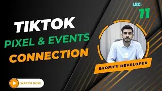 LEC NO : 11 SHOPIFY TO TIKTOK PIXEL CONNECTION