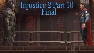 Injustice 2-Return Of Gods Part 10-  Absolute Justice Batman Good Ending