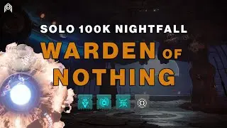 Solo 100K Nightfall: The Ordeal - Warden of Nothing
